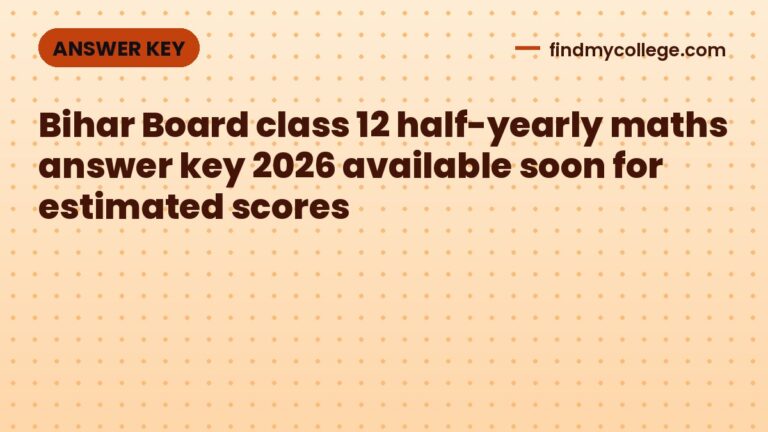 Bihar Board class 12 half-yearly maths answer key 2026 available soon for estimated scores