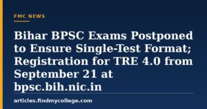 Bihar BPSC Exams Postponed to Ensure Single-Test Format; Registration for TRE 4.0 from September 21