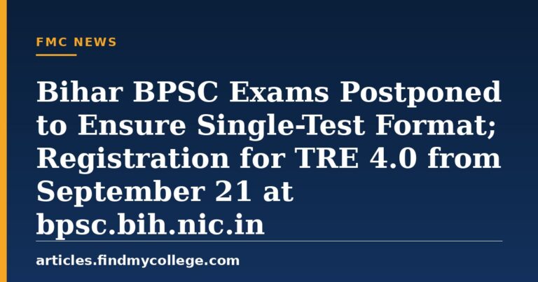 Bihar BPSC Exams Postponed to Ensure Single-Test Format; Registration for TRE 4.0 from September 21 at bpsc.bih.nic.in