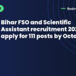 Bihar FSO and Scientific Assistant recruitment 2026: apply for 111 posts by October 24