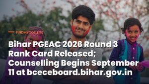 Bihar PGEAC 2026 Round 3 Rank Card Released; Counselling Begins September 11