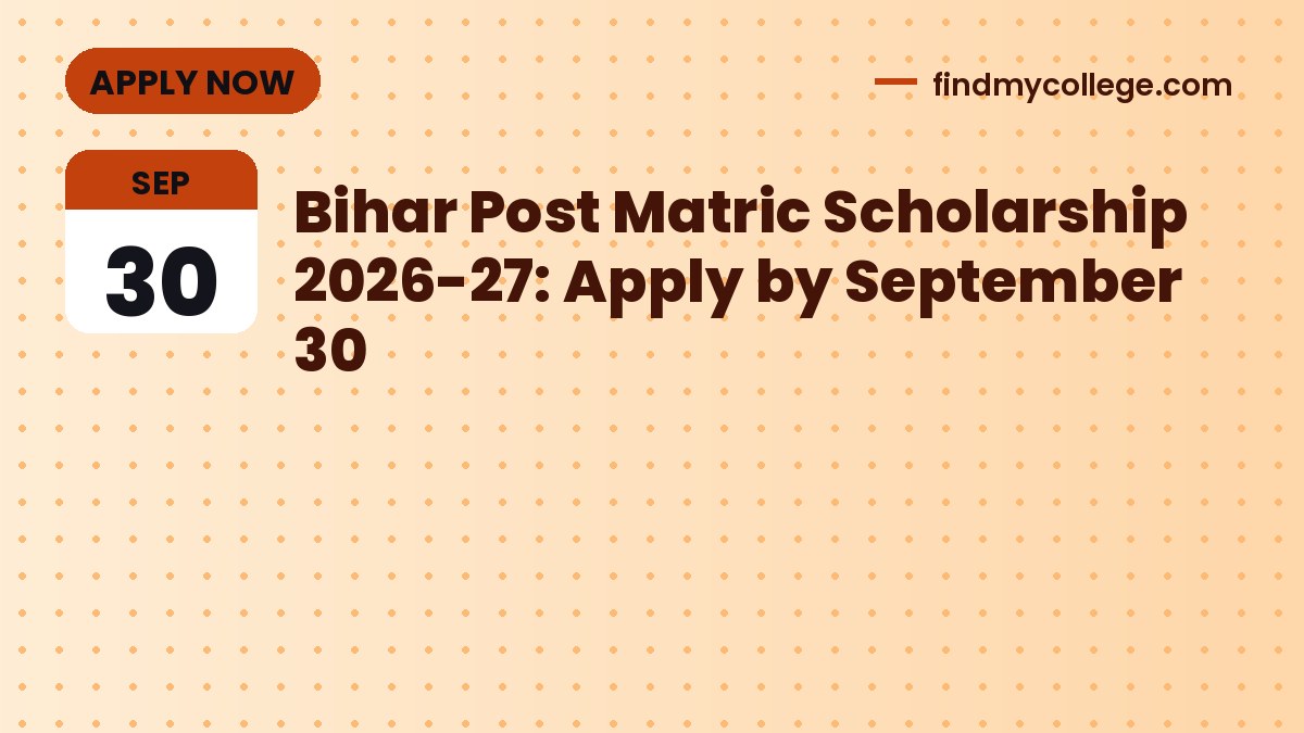 Bihar Post Matric Scholarship 2026-27: Apply by September 30