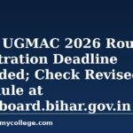 Bihar UGMAC 2026 Round 2 Registration Deadline Extended; Check Revised Schedule at bceceboard.bihar.gov.in