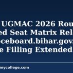 Bihar UGMAC 2026 Round 2 Revised Seat Matrix Released at bceceboard.bihar.gov.in; Choice Filling Extended