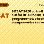 BITSAT 2026 cut-off scores out for BE, BPharm, MSc programmes: check campus-wise scores