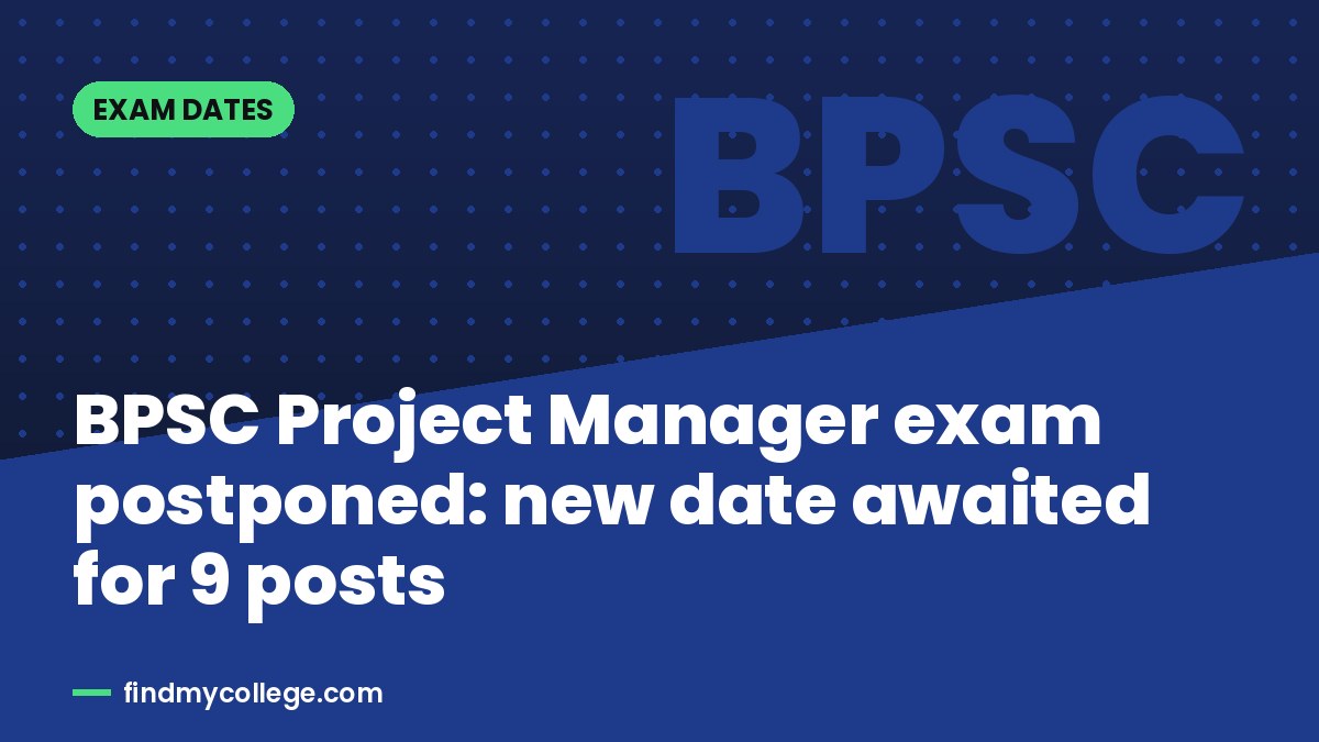 BPSC Project Manager exam postponed: new date awaited for 9 posts