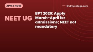 BPT 2026: Apply March-April for admissions; NEET not mandatory