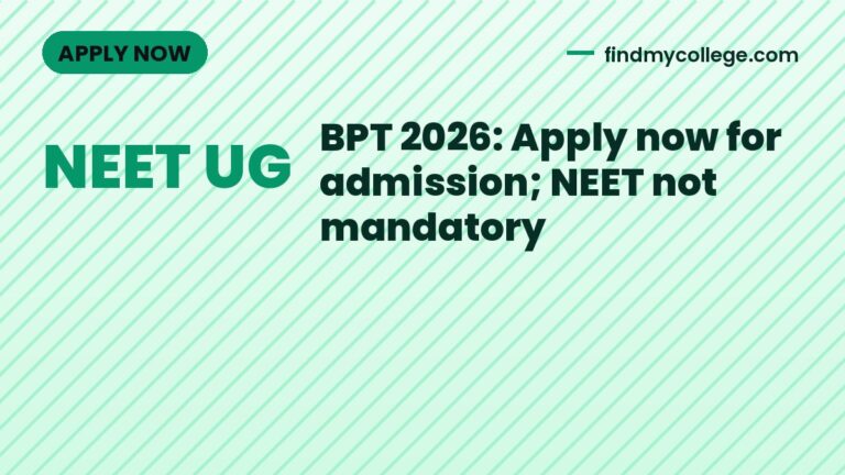 BPT 2026: Apply now for admission; NEET not mandatory