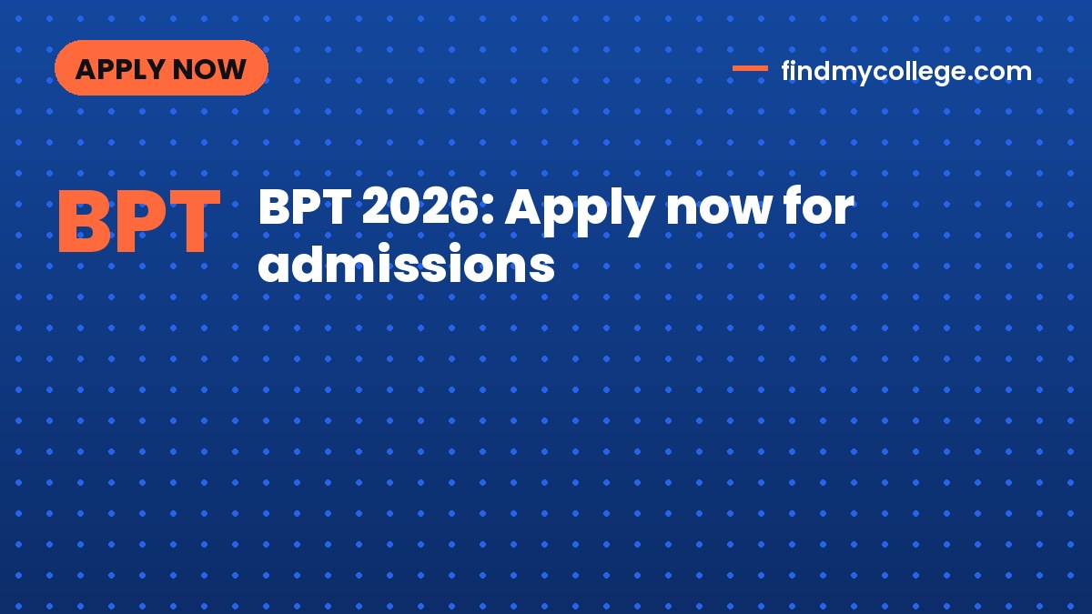 BPT 2026: Apply now for admissions