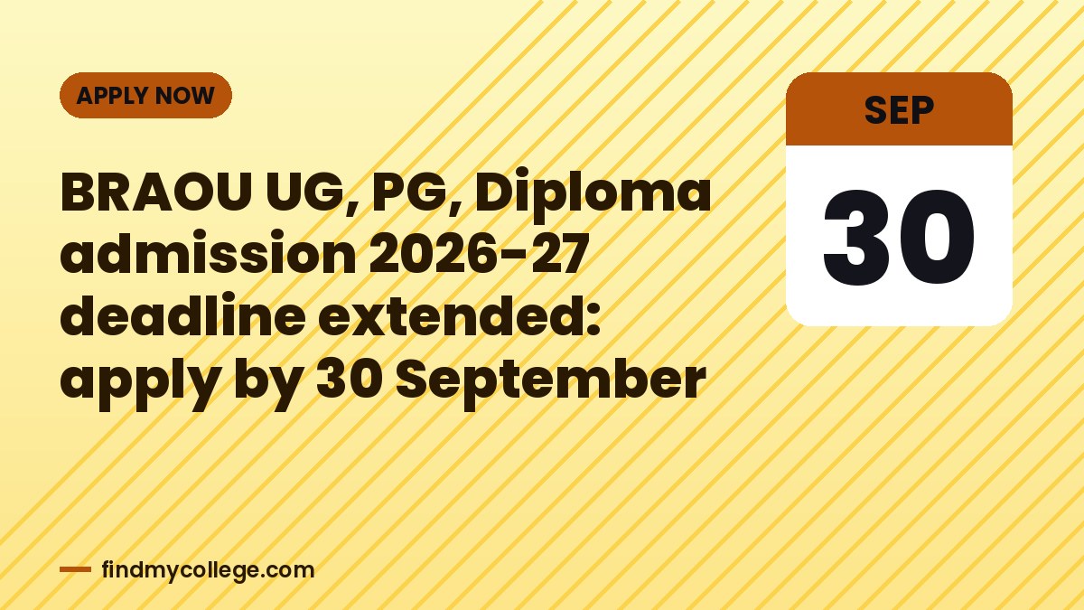 BRAOU UG, PG, Diploma admission 2026-27 deadline extended: apply by 30 September