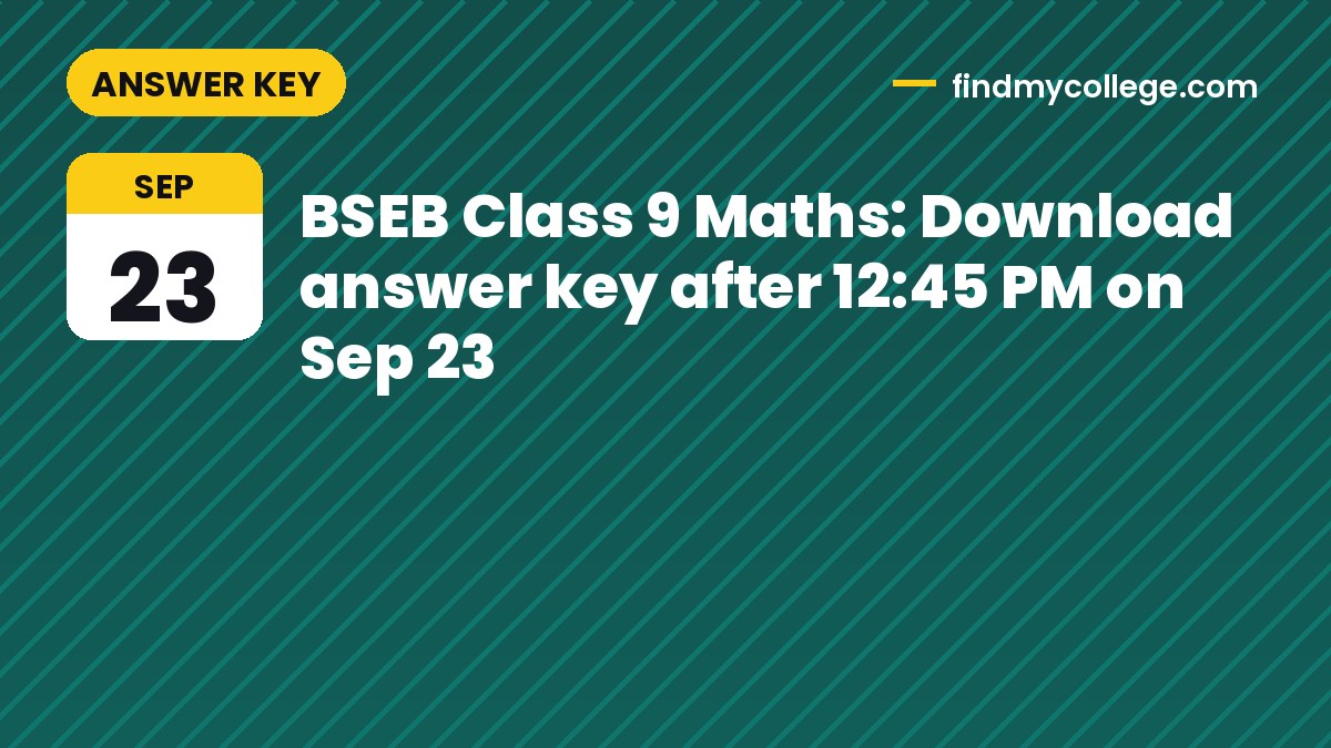 BSEB Class 9 Maths: Download answer key after 12:45 PM on Sep 23