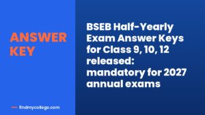 BSEB Half-Yearly Exam Answer Keys for Class 9, 10, 12 released: mandatory for 2027 annual exams