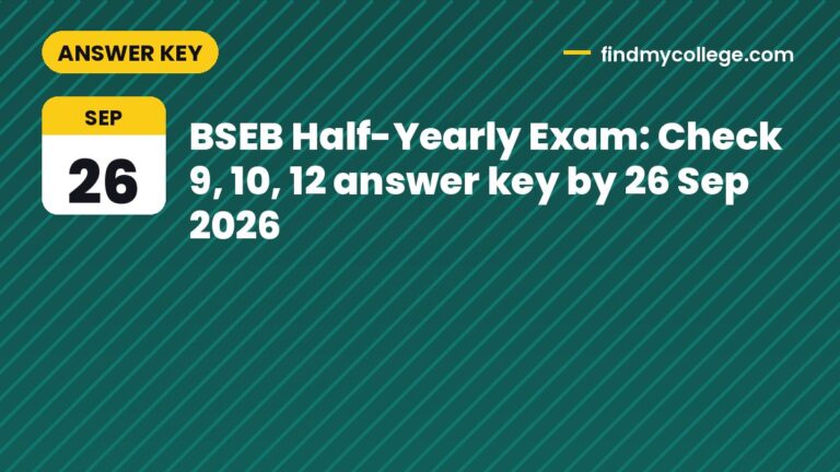 BSEB Half-Yearly Exam: Check 9, 10, 12 answer key by 26 Sep 2026