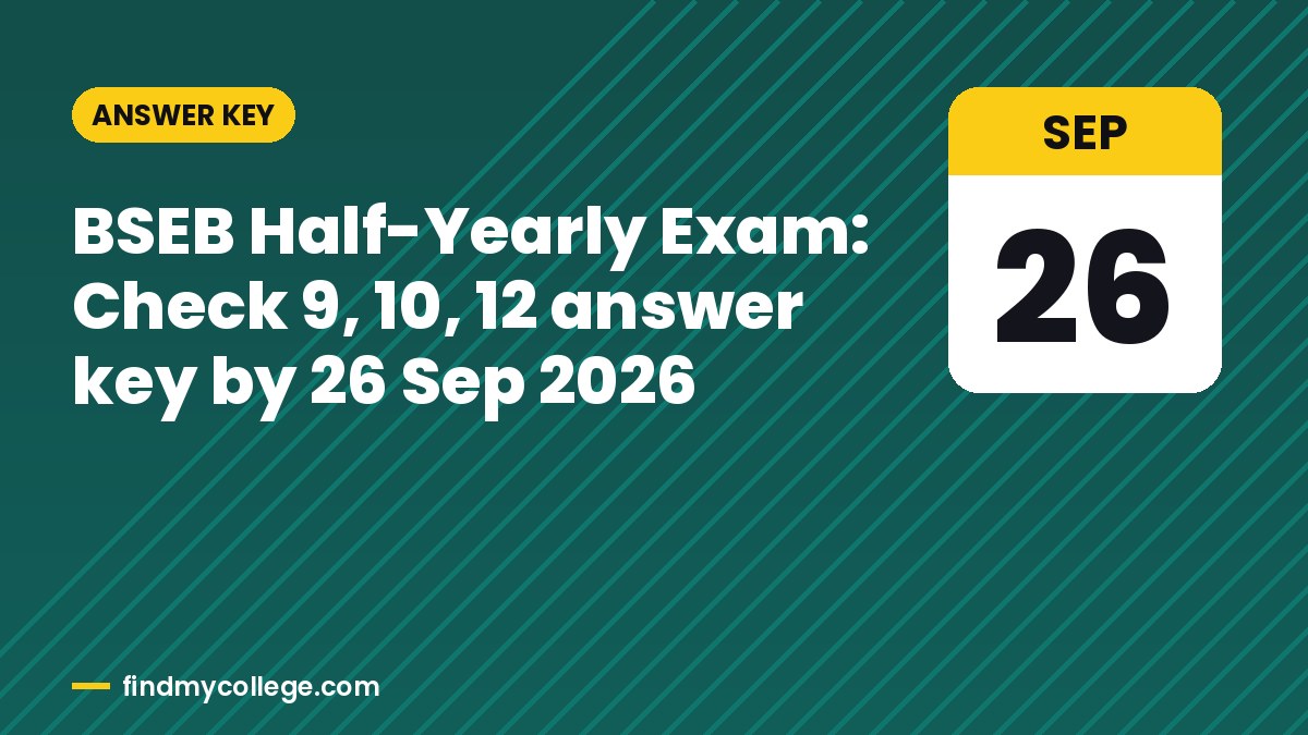BSEB Half-Yearly Exam: Check 9, 10, 12 answer key by 26 Sep 2026