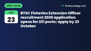 BTSC Fisheries Extension Officer recruitment 2026 application opens for 231 posts; apply by 23 October