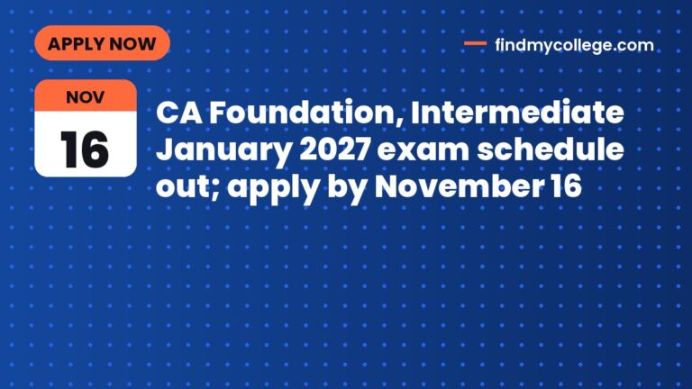 CA Foundation, Intermediate January 2027 exam schedule out; apply by November 16