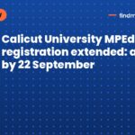 Calicut University MPEd 2026 registration extended: apply by 22 September