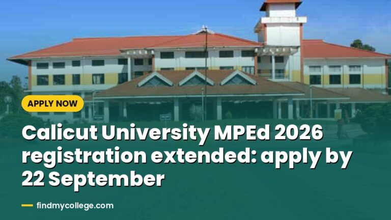 Calicut University MPEd 2026 registration extended: apply by 22 September