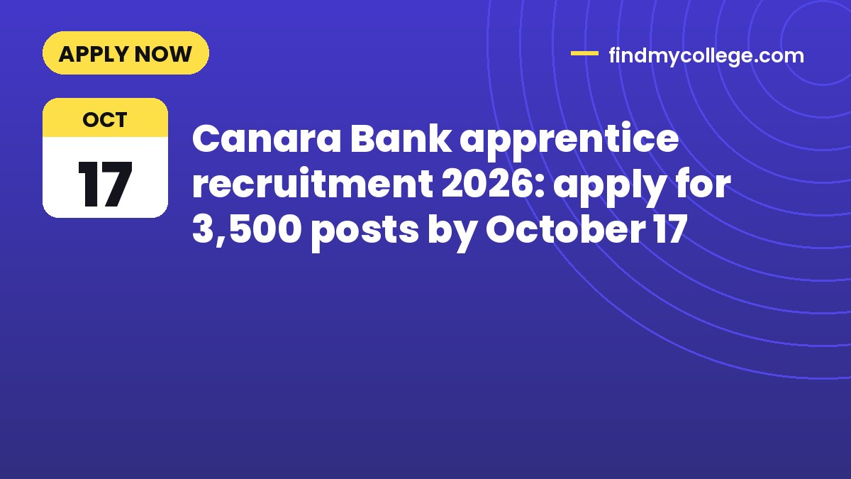 Canara Bank apprentice recruitment 2026: apply for 3,500 posts by October 17