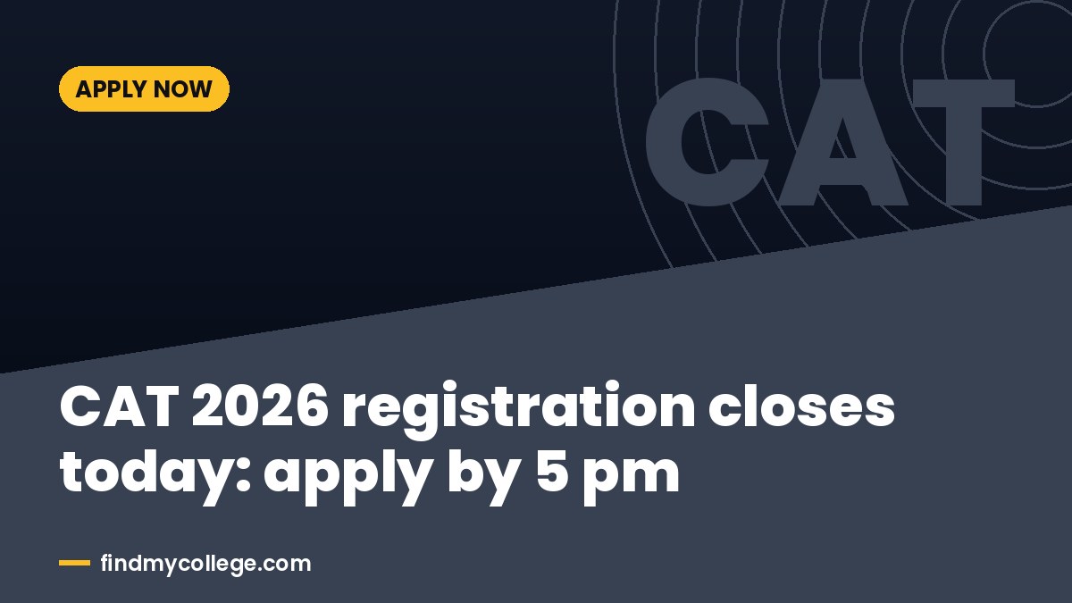 CAT 2026 registration closes today: apply by 5 pm