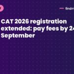 CAT 2026 registration extended: pay fees by 24 September