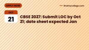 CBSE 2027: Submit LOC by Oct 21; date sheet expected Jan