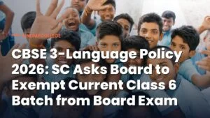 CBSE 3-Language Policy 2026: SC Asks Board to Exempt Current Class 6 Batch from Board Exam
