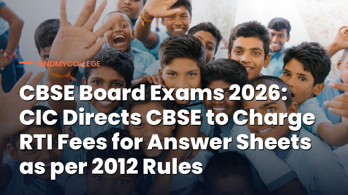CBSE Board Exams 2026: CIC Directs CBSE to Charge RTI Fees for Answer Sheets as per 2012 Rules