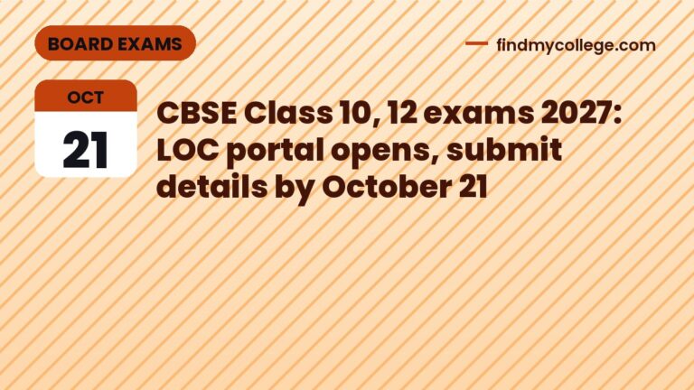 CBSE Class 10, 12 exams 2027: LOC portal opens, submit details by October 21