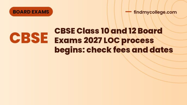 CBSE Class 10 and 12 Board Exams 2027 LOC process begins: check fees and dates