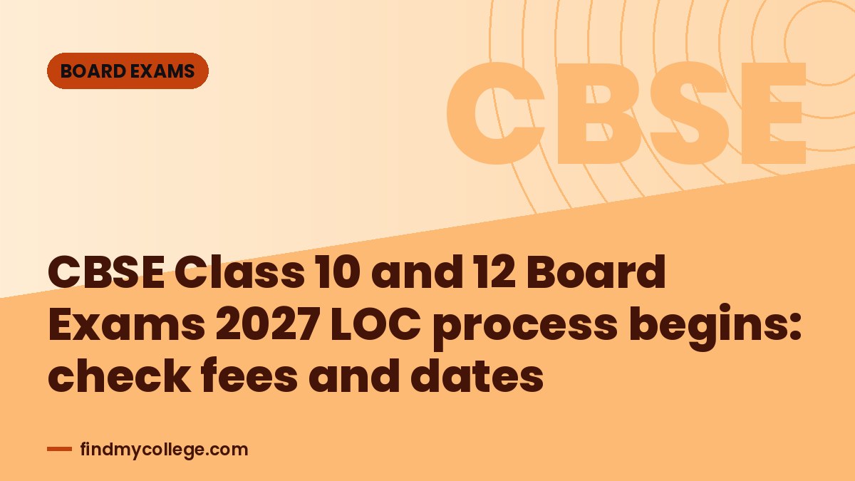 CBSE Class 10 and 12 Board Exams 2027 LOC process begins: check fees and dates