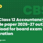 CBSE Class 12 Accountancy sample paper 2026-27 out: download for board exam preparation