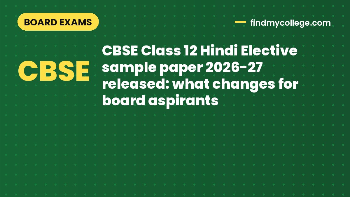 CBSE Class 12 Hindi Elective sample paper 2026-27 released: what changes for board aspirants