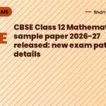 CBSE Class 12 Mathematics sample paper 2026-27 released: new exam pattern details