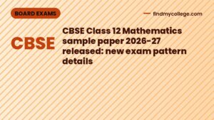 CBSE Class 12 Mathematics sample paper 2026-27 released: new exam pattern details