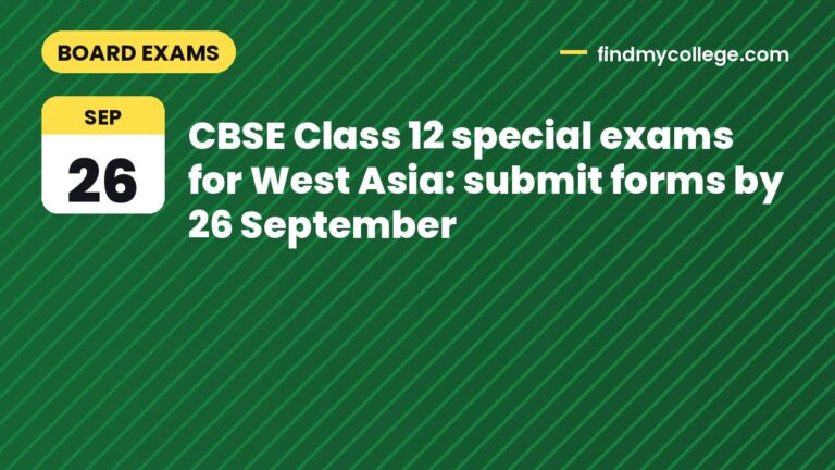 CBSE Class 12 special exams for West Asia: submit forms by 26 September