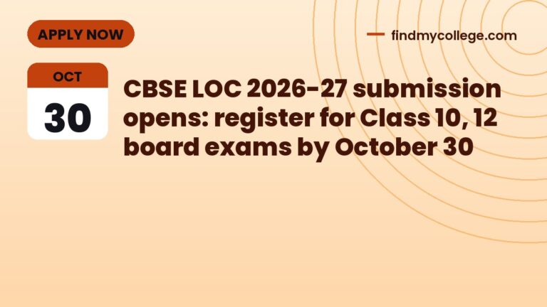 CBSE LOC 2026-27 submission opens: register for Class 10, 12 board exams by October 30