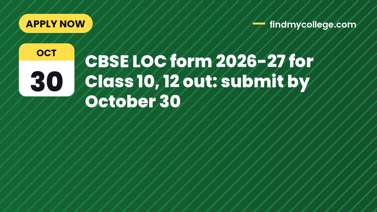 CBSE LOC form 2026-27 for Class 10, 12 out: submit by October 30