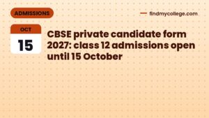 CBSE private candidate form 2027: class 12 admissions open until 15 October