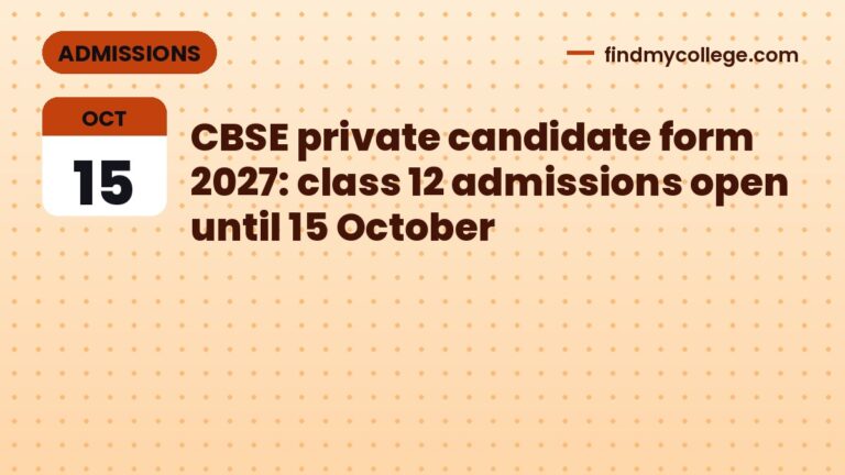 CBSE private candidate form 2027: class 12 admissions open until 15 October