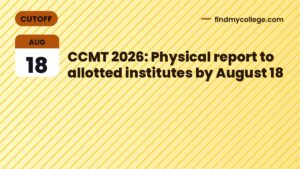 CCMT 2026: Physical report to allotted institutes by August 18
