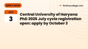 Central University of Haryana PhD 2026 July cycle registration open: apply by October 3