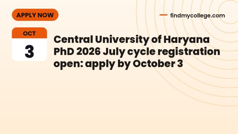 Central University of Haryana PhD 2026 July cycle registration open: apply by October 3