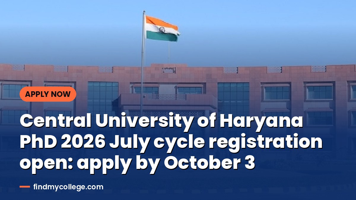 Central University of Haryana PhD 2026 July cycle registration open: apply by October 3