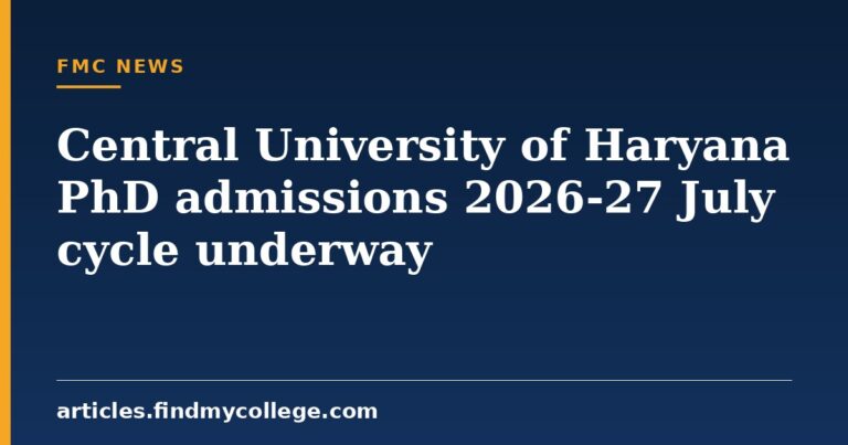 Central University of Haryana PhD admissions 2026-27 July cycle underway