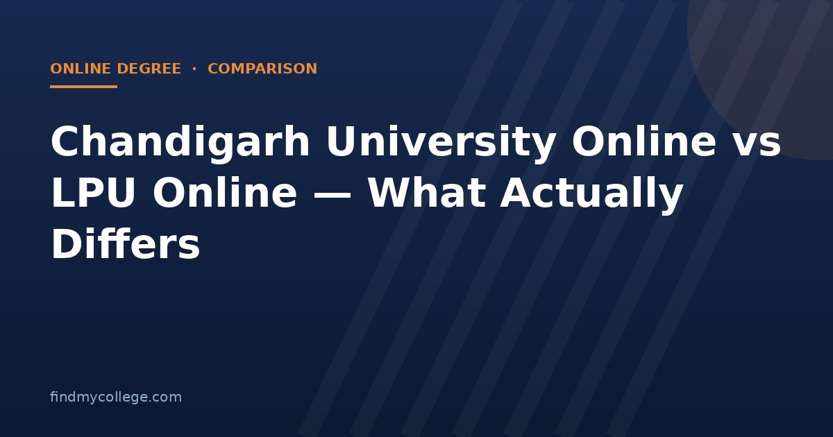 Chandigarh University Online vs LPU Online — What Actually Differs