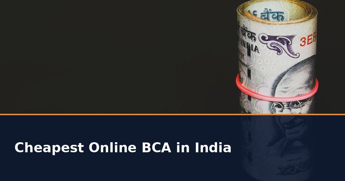 Cheapest Online BCA in India 2026: Lowest Fee UGC Approved Universities