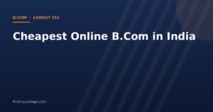 Cheapest Online B.Com in India 2026: Lowest Fee UGC Approved Universities