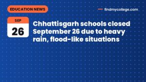 Chhattisgarh schools closed September 26 due to heavy rain, flood-like situations