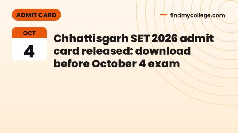 Chhattisgarh SET 2026 admit card released: download before October 4 exam